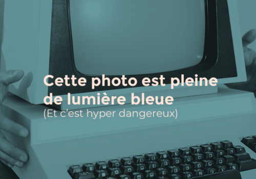 lumière bleue explication