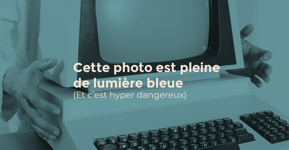 lumière bleue explication